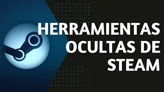13 HERRAMIENTAS OCULTAS de STEAM que NO SAB&Iacute;AS