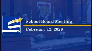 February 12, 2026 - School Board Meeting