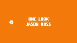 Jason Ross - One Look (Lyrics)