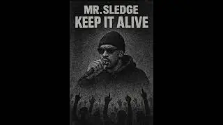 MR.SLEDGE &ndash; Keep It Alive | Global Hip-Hop Anthem 2025 | Hip-Hop 4Ever