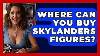 Where Can You Buy Skylanders Figures? - Collectible Dolls and Toys