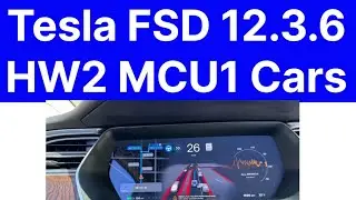 Tesla FSD 12.3.6 on HW2 MCU1 Cars