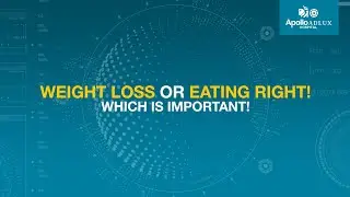Weight Loss or Eating Right: Which is Important! | Apollo Adlux Hospital