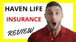 🔥 Haven Life Insurance Review: Assessing the Pros and Cons of their Coverage