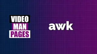 'awk' - a programming language for working on files - Video Man Pages