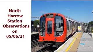 North Harrow Station Observations on 05/06/21 - Metropolitan Line
