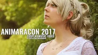 ANIMARACON 2017 Cosplay Music Video by Katya Perin Photography