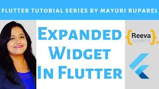 Expanded Widget in Flutter | Learn Flutter with Mayuri Ruparel