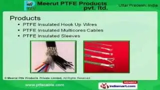 Insulated Cables & Wires  by Meerut PTFE Products Pvt. Ltd., Meerut
