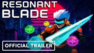 Resonant Blade - Official Launch Trailer