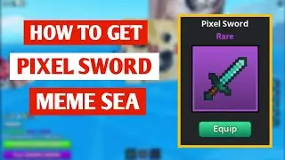 How To Get Pixel Sword In Meme Sea (2025) | Meme Sea Pixel Sword Guide