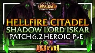 LockOfWar | Patch 6.2 PvE | Alias vs Shadow Lord Iskar HC