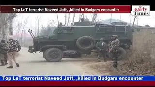 Top LeT terrorist Naveed Jatt, ,killed in Budgam encounter
