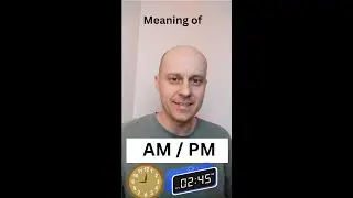 What is the meaning of AM and PM?