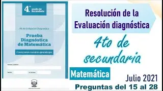 Resolución Prueba Diagnóstica de Matemática 4to secundaria 2021- 2022, Preguntas del 15 al 28