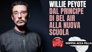 WILLIE PEYOTE dal Principe di Bel Air alla Nuova Scuola - Doppia Acca Pills