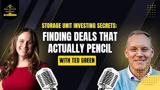 Storage Unit Investing Secrets with Ted Green: Finding Deals That Actually Pencil