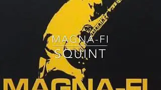 Magna Fi &ldquo;Squint&rdquo;