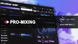 Обзор iZotope Stutter Edit 2 [Арам Киракосян]