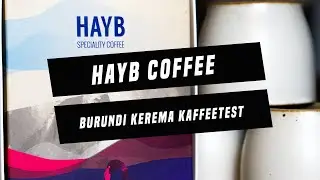 Hayb Coffee Burundi Kerema Kaffeetest