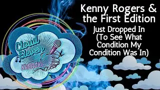 Kenny Rogers First Edition - Just Dropped In (To See What Condition My Condition Was In) - karaoke