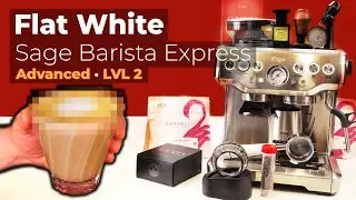 Flat White &middot; Sage/Breville Barista Express &middot; LVL 2