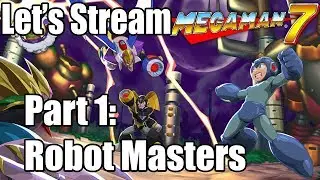 Megaman 7 [Part 1: Robot Masters]