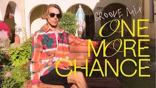 One More Chance - Groove Mix