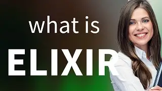 Elixir &bull; meaning of ELIXIR