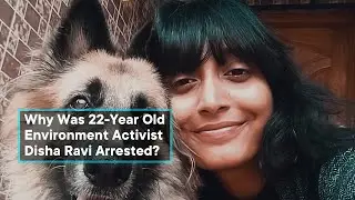 Why Was 22-Year Old Environment Activist Disha Ravi Arrested?