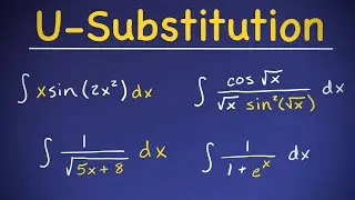 How To Use Integrate Using U-Substitution - Examples