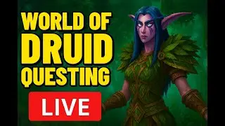 Druid Questing! |Dungeons too! |#WoW #Streamer @Brad-Rabbit