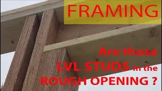 Big Openings get LVL FRAMING
