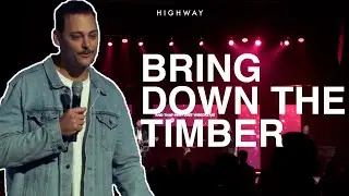 Bring Down the Timber | Ps. Caleb Slatyer