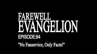 Farewell Evangelion: Episode 94 