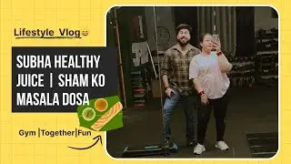 Subha Healthy Juice💪 | Sham ko Masala Dosa🤪 | Indian Food & Lifestyle Vlog