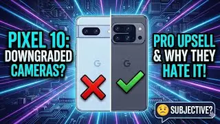 The Pixel 10 Problem: Downgraded Cameras & The 