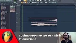 Techno From Start To Finish S1 - Ep4: Transitions | FL Studio Tutorial