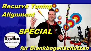Recurvebogentuning - SPECIAL - Wurfarm Alignment für Blankbogenschützen