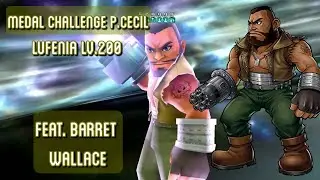[#DFFOO] Medal challenge (P.Cecil) LUFENIA Lv.200 Feat. FFVII Barret