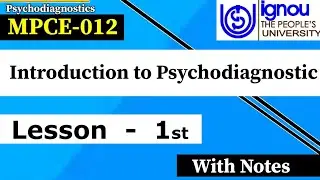 MPCE-012 | Lesson-01 | Introduction to Psychodiagnostics, Concept | M.A Psychology IGNOU University
