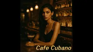 [Cafe Cubano] Old Havana Buena Vista Social Club Cubano Music #afrocuban #soncubano #buenavista