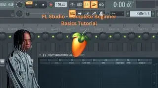 FL Studio - Complete Beginner Basics Tutorial