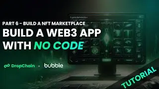 Build a NFT Marketplace - Build a No-Code Web3 App with Bubble x DropChain | Part 6