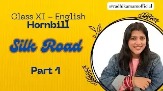 Silk Road - Part 1 I Class 11 English Chapter 5 I Line by Line Explanation in Hindi