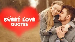 Sweet Love Quotes For Your Girlfriend - Words For The Soul