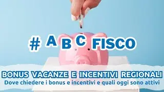 BONUS VACANZE E INCENTIVI REGIONALI - dove chiedere i bonus e incentivi e quali oggi sono attivi