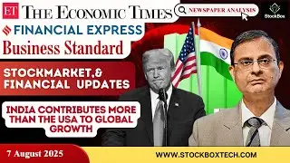 India Contributes More Than the USA to Global Growth | 7 Aug 2025 | Stockbox