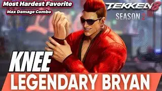 KNEE Bryan Fury Most Hardest Favorite Max Damage Combo Tekken 8 Season 2