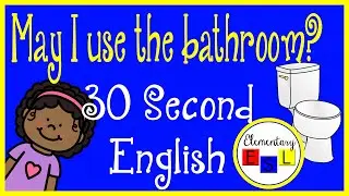 May I Use the Bathroom? - Elementary ESL English Practice for Kids